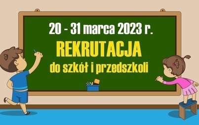 Zdjęcie do Rekrutacja do szk&oacute;ł i przedszkoli na rok szkolny 2023/2024